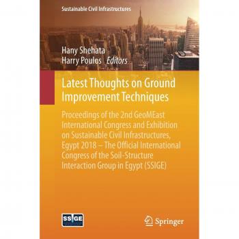 Latest Thoughts on Ground Improvement Techniques: Proceedings of the 2nd GeoMEast International Congress and Exhibition on Sustainable Civil ... the Soil-Structure Interaction Group in Egyp