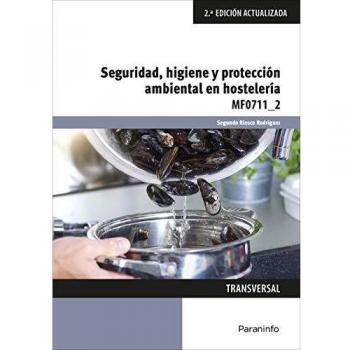 Seguridad, higiene y protección ambiental en hostelería: MF0711_2 - Riesco Rodriguez Segundo
