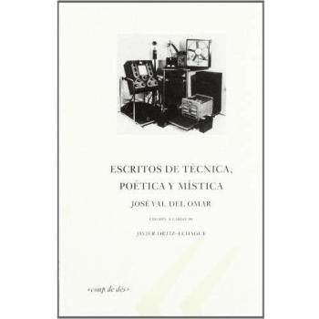 Escritos de tecnica, poetica y mistica