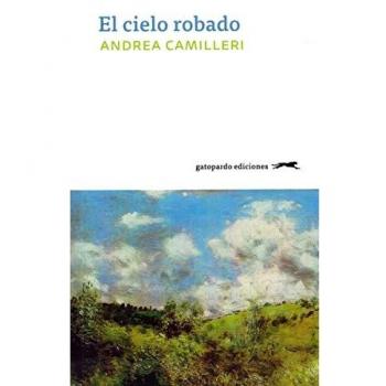 El cielo robado - Andrea Camilleri