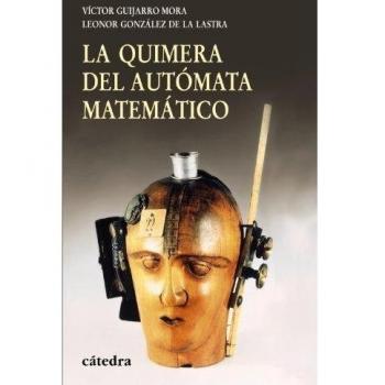 La quimera del autómata matemático: Del calculador medieval a la máquina analítica de Babbage