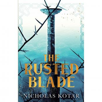The Rusted Blade: A Dark Fantasy Novel by Nicholas Kotar