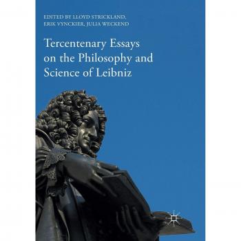 Tercentenary Essays on the Philosophy and Science of Leibniz