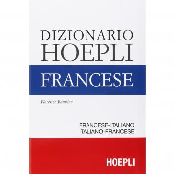 Dizionario Hoepli di Francese. Edizione Minore - Dizionario bilingue, copertura completa del vocabulario francese-italiano e italiano-francese, edizione compatta, formato tascabile, indicazioni grammaticali