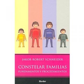 Constelar familias: Fundamentos y procedimientos - Jakob Robert Schneider