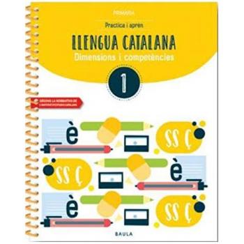 Practica i aprèn Llengua catalana 1 Primària