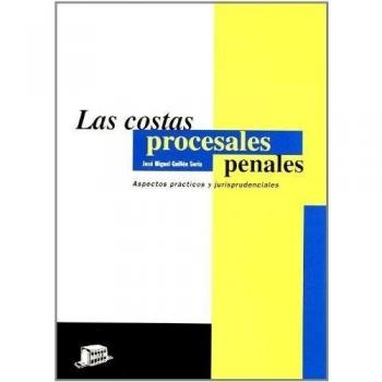 Las costas procesales penales: Aspectos prácticos y jurisprudenciales