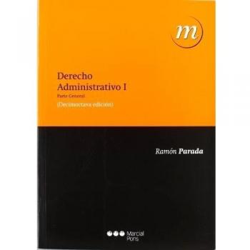 Derecho administrativo. Tomo I: Tomo I. Parte general. - Parada Ramon