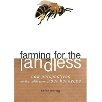 Farming for the Landless: New perspectives on the cultivation of our honeybee