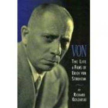 Von: La vida y películas de Erich von Stroheim - Biografía ilustrada por Richard Koszarski