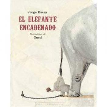 El elefante encadenado: 073 - Jorge; Gusti (il.) Bucay