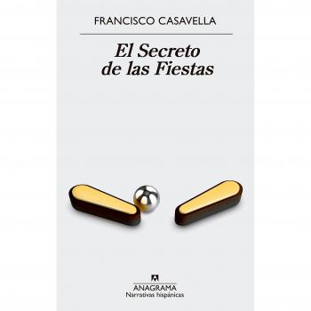 El secreto de las fiestas: 609 - Casavella, Francisco