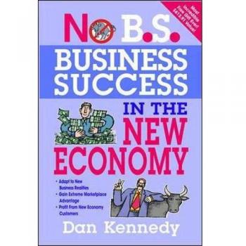 No B.S. Business Success In The New Economy