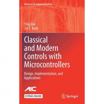Classical and Modern Controls with Microcontrollers: Design, Implementation and Applications