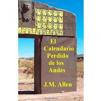 El Calendario Perdido de los Andes: el calendario de Tiwanaku y de los Muisca