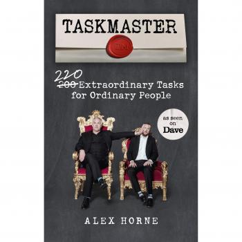 Taskmaster: 200 Extraordinary Tasks for Ordinary People