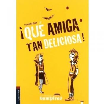 ¡Qué amiga tan deliciosa!: 1 - Franziska Gehm