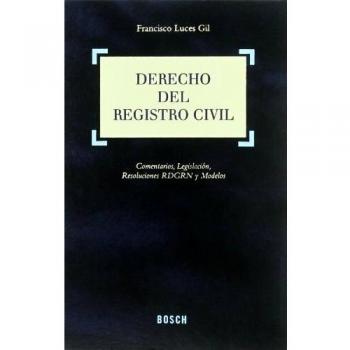 Derecho del Registro Civil: Comentarios, Legislación, Resoluciones RDGRN y Modelos. 5ª edición actualizada. Incluye CD-Rom