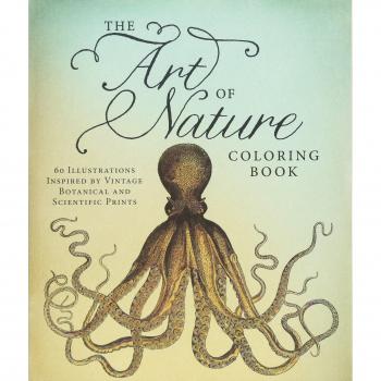 The Art of Nature Coloring Book: 60 Illustrations Inspired by Vintage Botanical and Scientific Prints