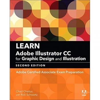 Learn Adobe Illustrator CC for Graphic Design and Illustration: Adobe Certified Associate Exam Preparation