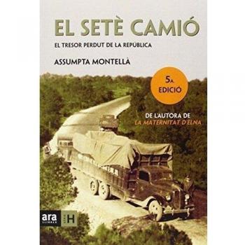 El Setè Camió: El tresor perdut de la república - Assumpta Montellà I Carlos