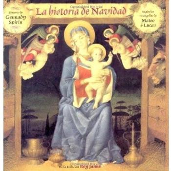 LA Historia De Navidad/the Story of Christmas: Segun Los Evangelios De Mateo Y Lucas De LA Biblia Del Rey Jaime
