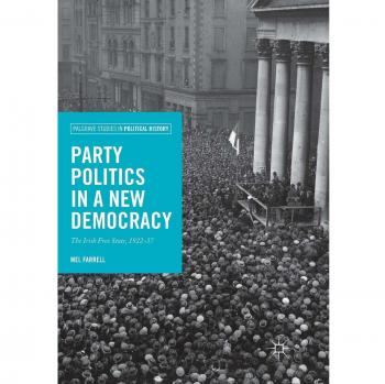Party Politics in a New Democracy: The Irish Free State, 1922-37