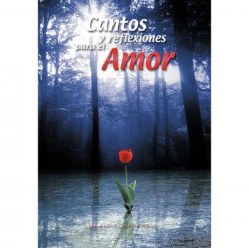Cantos y Reflexiones para el Amor - Edición de Lujo Tapa Dura