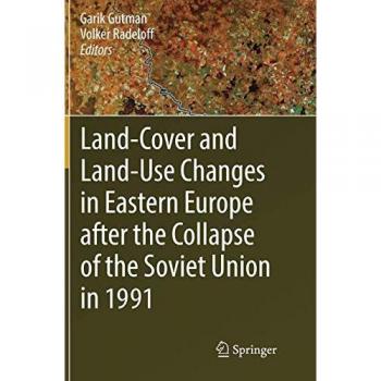 Land-Cover and Land-Use Changes in Eastern Europe after the Collapse of the Soviet Union in 1991