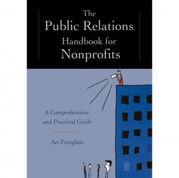 Nonprofit Public Relations Handbook: Strategies for Effective Communication and Fundraising