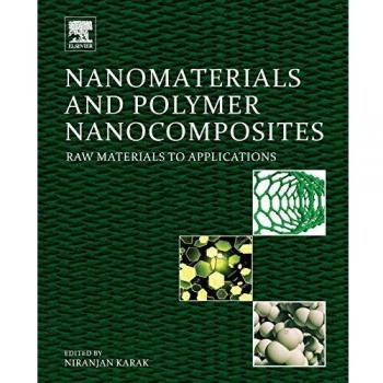 Nanomaterials and Polymer Nanocomposites: Raw Materials to Applications