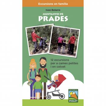 Muntanyas de Prades. 12 excursions per a cames petites i en cotxet. Editorial Piolet.