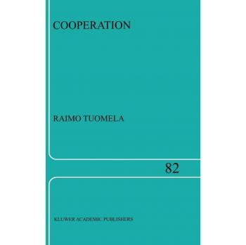 Cooperation: A Philosophical Study (Philosophical Studies Series, Volume 82) by R. Tuomela - Insights on Collaborative Theory and Practice