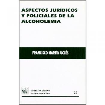 Aspectos jurídicos y policiales de la alcoholemia