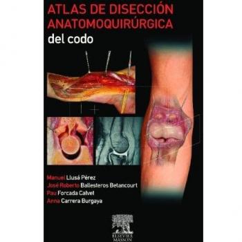 Atlas de disección anatomoquirúrgica del codo