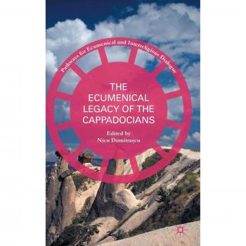 The Ecumenical Legacy of the Cappadocians