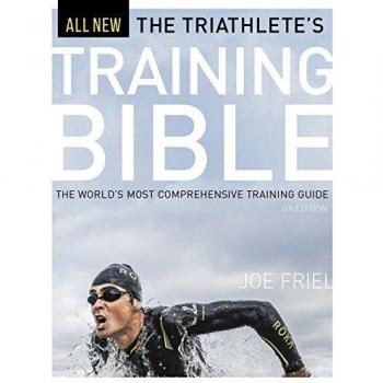 The Triathlete's Training Bible: The World’s Most Comprehensive Training Guide, 4th Ed.