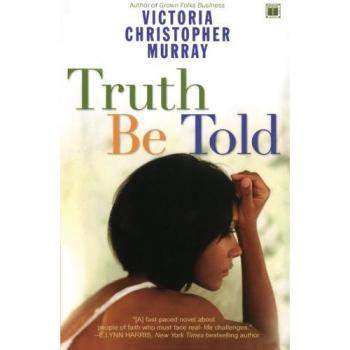 Truth Be Told: A Novel of Secrets and Revelations