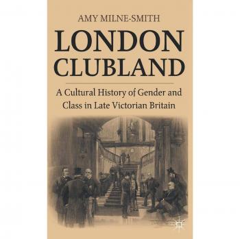 London Clubland: A Cultural Exploration of London's Exclusive Social Scene