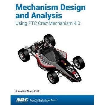 Mechanism Design and Analysis Using PTC Creo Mechanism 4.0