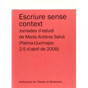 Escriure sense context: Jornades d'estudi de Maria Antònia Salvà
