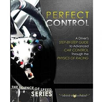 Perfect Control: A Driver's Step-by-Step Guide to Advanced Car Control Through the Physics of Racing: Volume 2