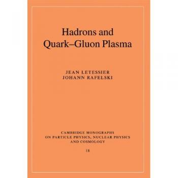 Monografías de Cambridge sobre Física de Partículas, Física Nuclear y Cosmología: Hadrón y Plasma Quark-Gluon