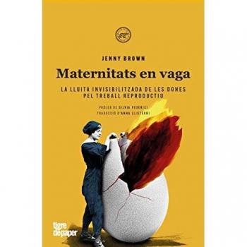 Maternitats en vaga: La lluita oculta de les dones pel treball reproductiu: 42