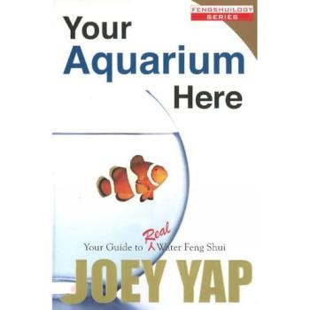 Your Aquarium Here: Your Guide to Real Water Feng Shui