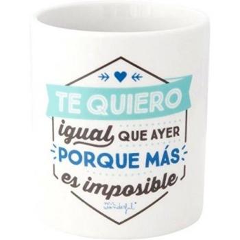 Mr. Wonderful Tazate Quiero Igual Que Ayer Porque Más Es Imposible, Cerámica, Blanco, 8 X 9.5 cm