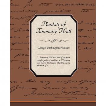 Plunkitt of Tammany Hall: A Paperback Edition by George Washington Plunkitt