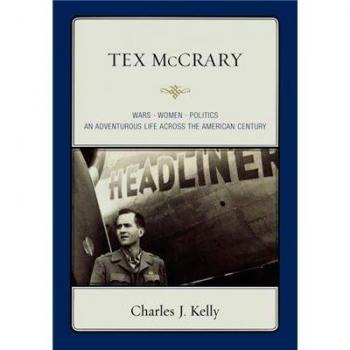 Biografía de Tex McCrary: Guerras, Mujeres y Política - Una Vida Aventurera en el Siglo Americano