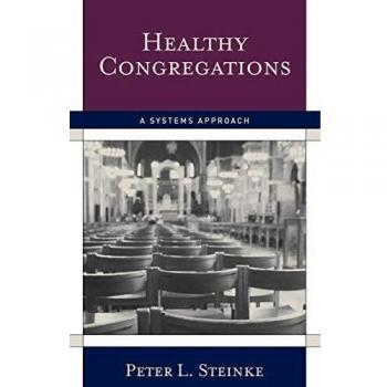 Healthy Congregations: A Systems Approach by Peter L. Steinke