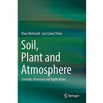 Soil, Plant and Atmosphere: Concepts, Processes and Applications